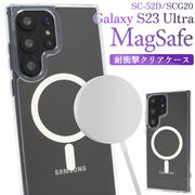 スマホケース Galaxy S23 Ultra SC-52D/SCG20用 MagSafe対応 耐衝撃クリアケース