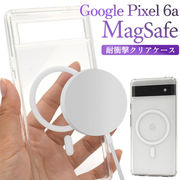 Google Pixel 6a用 MagSafe対応 耐衝撃クリアケース